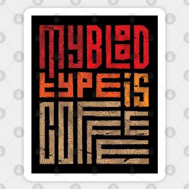 My blood type is coffee Magnet by Mako Design 